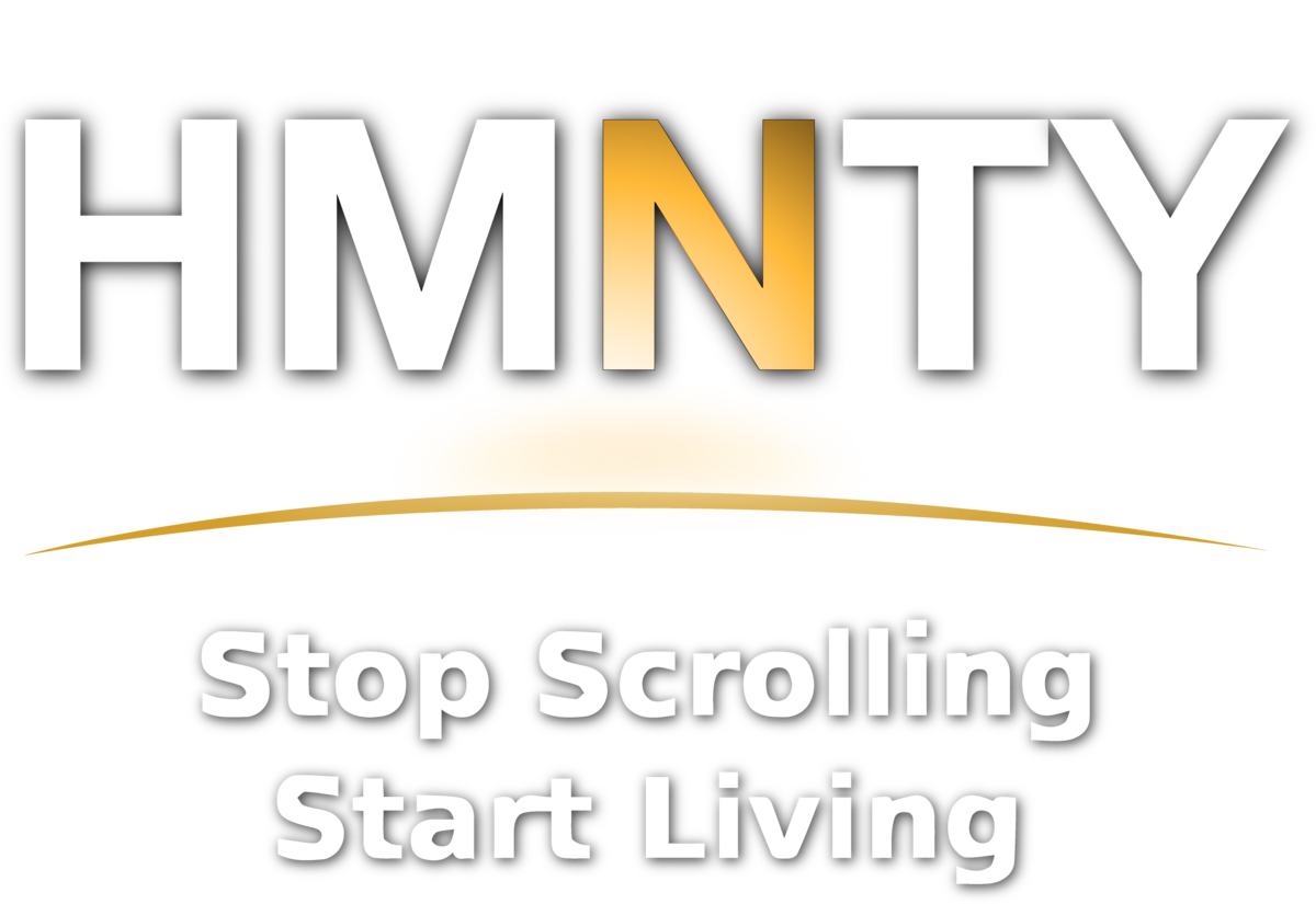 HMNTY — Stop Scrolling, Start Living
